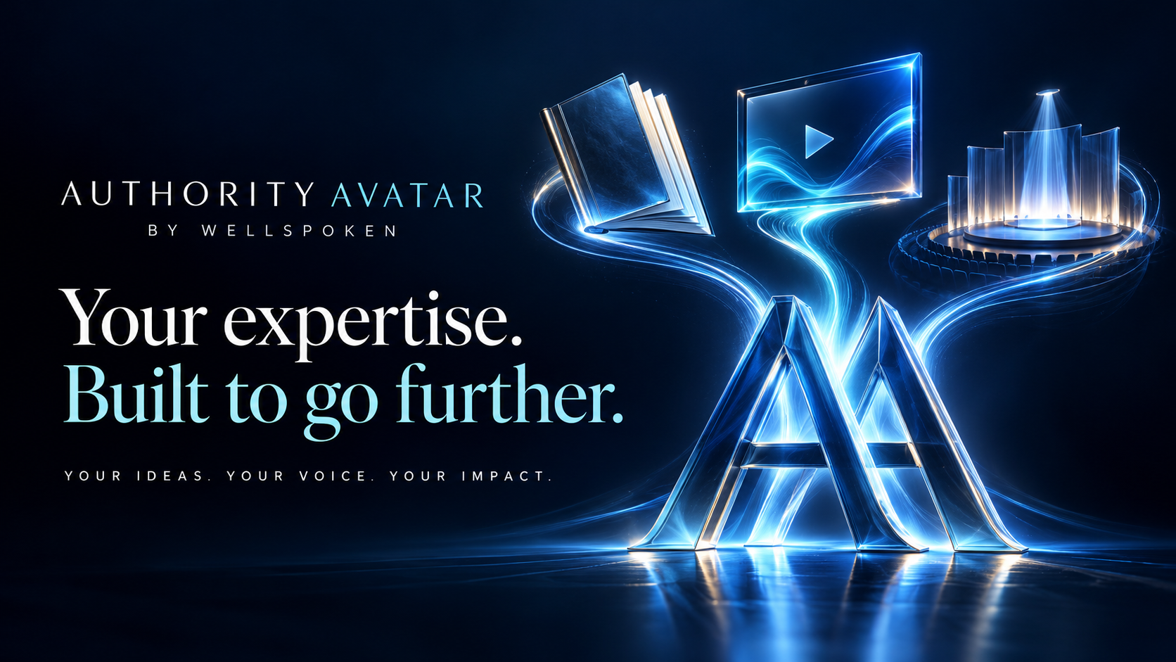Authority Avatar by WellSpoken. Your expertise. Built to go further. A luminous AA emblem extends into a book, teaching video, and speaking stage.